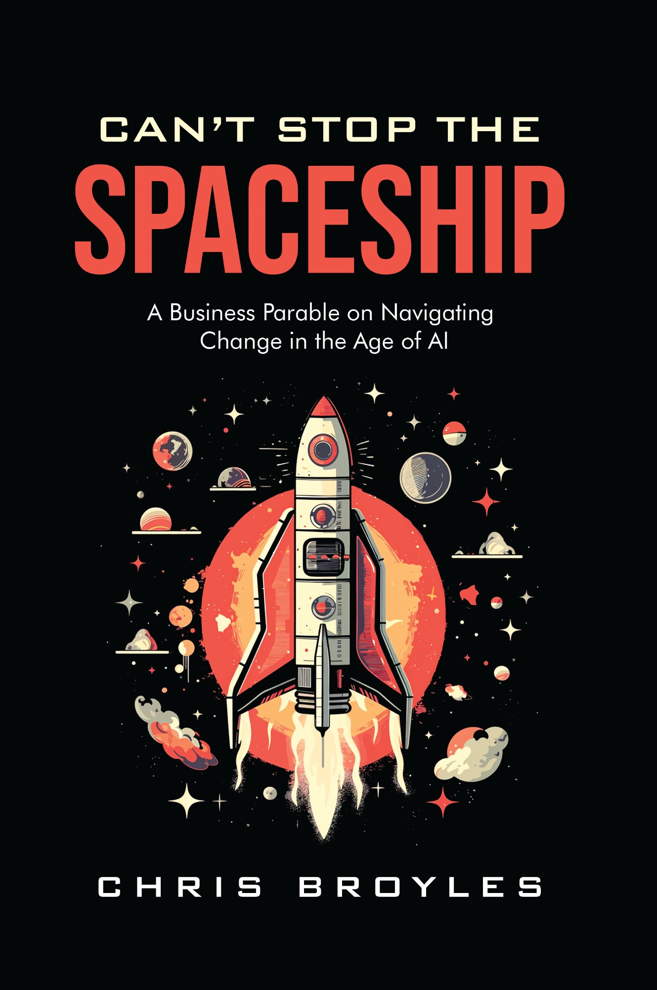 Can't Stop the Spaceship by Chris Broyles - Book Cover